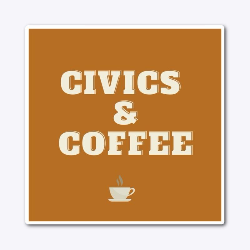 Civics &amp; Coffee Podcast